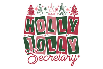 1 Holly Jolly Secretary christmas winter t-shirt designs, Funny Christmas Quotes, New Year Quotes
