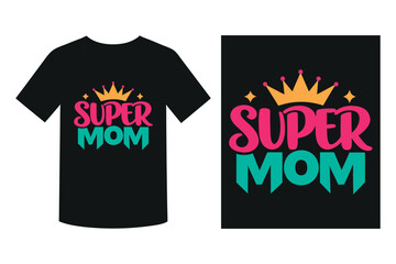 Super Mom Typography T-Shirt Design
