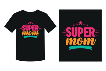 Super Mom Typography T-Shirt Design