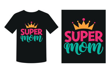 Super Mom Typography T-Shirt Design