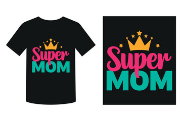 Super Mom Typography T-Shirt Design