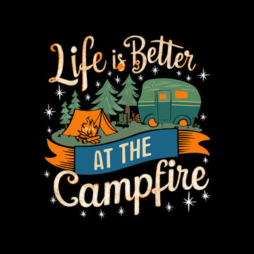 Life is better AT THE Campfire