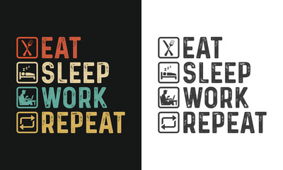 Fototapeta premium Eat sleep work repeat work t shirt design, Work t-shirt design, Vintage work t-shirt design vector, Typography work t-shirt design