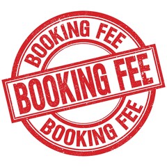 BOOKING FEE written word on red stamp sign