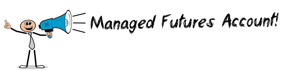 Managed Futures Account!