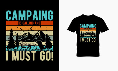 Camping is calling and i must go t shirt design 