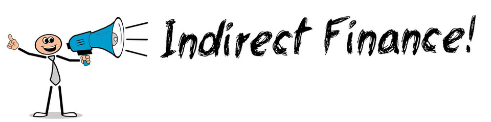 Indirect Finance!