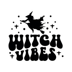 Witch Vibes T-shirt Design,  Retro Halloween Witch Typography T-shirt Design, Funny Halloween Quote