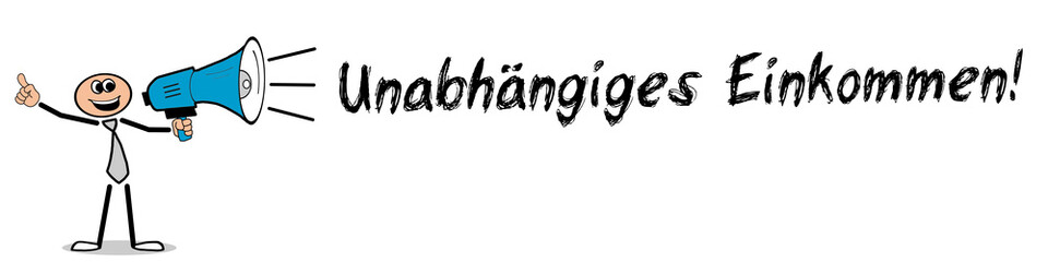 Unabhängiges Einkommen!