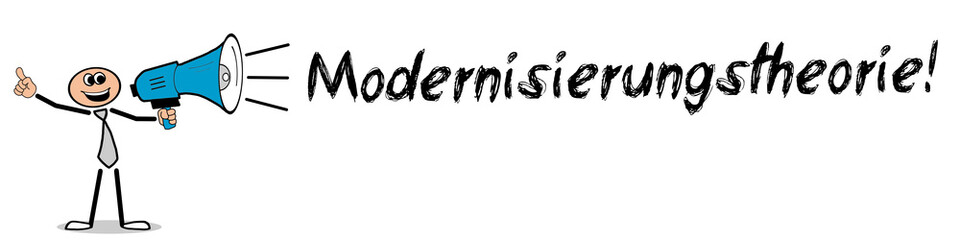 Modernisierungstheorie!