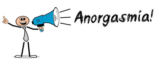 Anorgasmia!