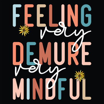 feeling very demure very mindful