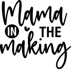Mama in the Making
