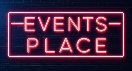 Obraz premium events place word lettering glowing with neon light on dark brick wall background