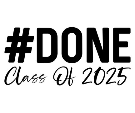 #done class of 2025 Svg,Class of 2025, Graduation,Senior,Class Senior,Cheer Mom ,Senior 2025 