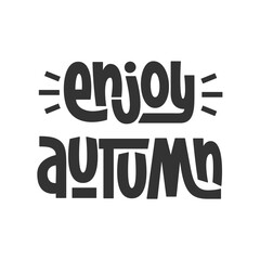 Enjoy Autumn Handwritten Phrase. Fall Quote Hand Lettering.