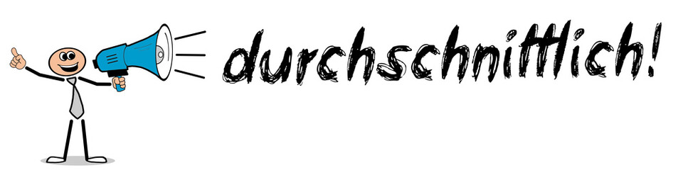durchschnittlich!