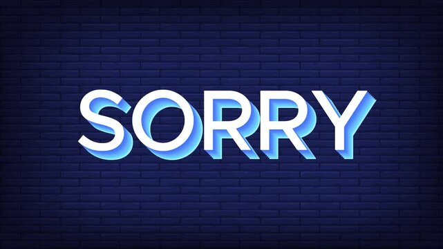 SORRY TEXT GLITCH IN BLUE BACKGROUND. APPLOGICE WORD BAD FELLING WORD.