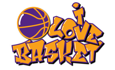 I Love Basket - yellow, purple and and black with ball basketball, sport vector graphics for street art - graffiti lettering typography - art illustration - multicolor - writen Word -		