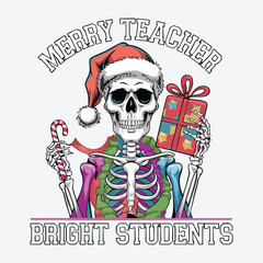 Merry Teacher Bright Students T Shirt Design. Funny Christmas Skeleton Design