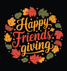 Happy Friendsgiving modern calligraphy hand lettering. Funny Thanksgiving t-shirt quote. Vector t-shirt template