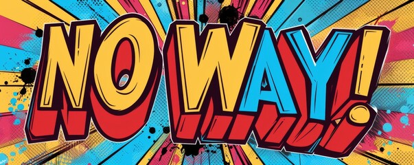 Playful pop art background featuring "NO WAY!" Comic book style, Bold graphics, Bright vector