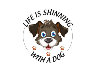 Life Is Shinning With A Dog Classic Design