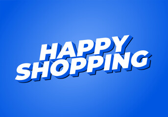 Happy shopping. Text effect with 3D style and modern colors