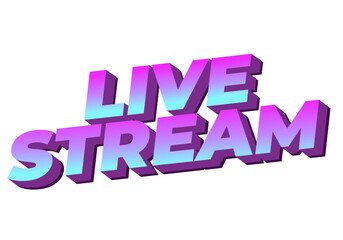 Live stream. Text effect in 3D style with modern colors