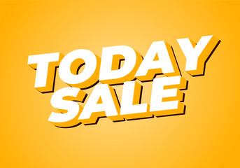 Today sale. Text effect in 3D style with good color combination