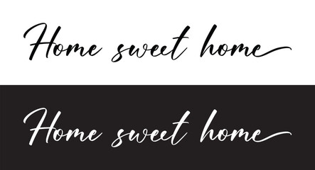 Home sweet home lettering sign. Calligraphy style typographic message. Typography cozy design for print to poster, banner, welcome doormat, card for your sweet home. Calligraphic quote in eps 10.