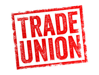 Trade Union is an organization formed by workers in a specific industry or profession to collectively promote and protect their interests, text concept stamp