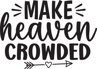 Make Heaven Crowded