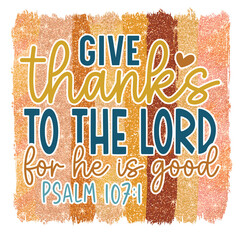 Give Thanks To The Lord svg,Give Thanks To The Lord Png,Give Thanks To The Lord svg,Give Thanks To The Lord Png,
Give Thanks To The Lord sublimation design ,Fall Pumpkin Stack PNG,Thanksgiving Sublima