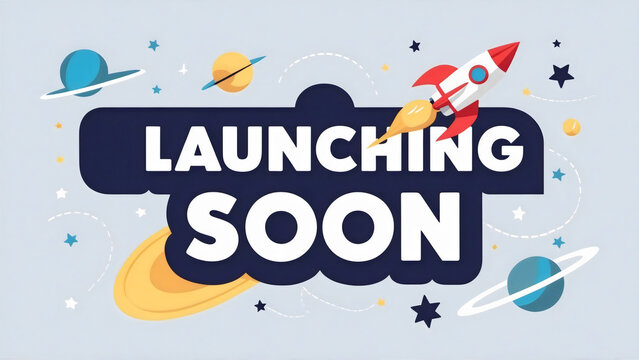 Bold "Launching Soon" text letters sign, framed by a colorful rocket and whimsical stars and planets against a clean white background, fun vibes, flat design, banner web template, announcement flyer