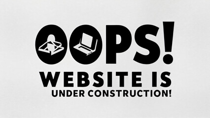 Sign displaying "Oops! Website is under construction" in bold black text, with a laptop icon, on white background, sleek flat design, illustration, minimal, technology concept, business template