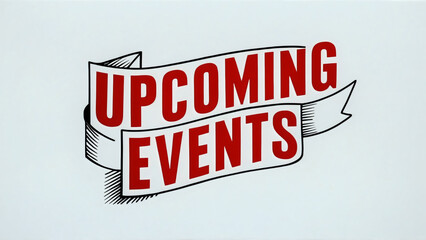 A striking and modern stylized banner design with text "Upcoming Events" in bold, red capital letters, on a pure white background, sketch pencil, vintage retro poster design, illustration, poster