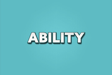 Ability. A Illustration with white text isolated on light green background.