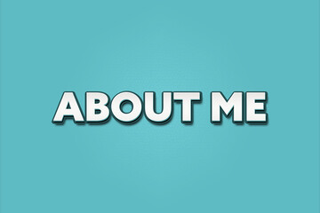 About Me. A Illustration with white text isolated on light green background.