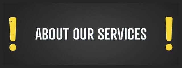Obraz premium About our services. A blackboard with white text. Illustration with grunge text style.