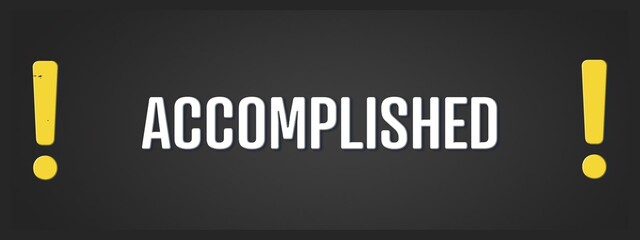 Accomplished. A blackboard with white text. Illustration with grunge text style.