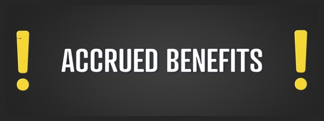 Accrued Benefits. A blackboard with white text. Illustration with grunge text style.