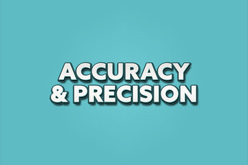 Accuracy & Precision. A Illustration with white text isolated on light green background.
