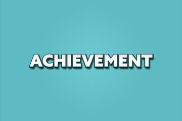 Achievement. A Illustration with white text isolated on light green background.