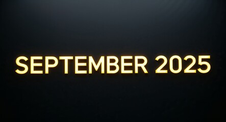 Obraz premium september 2025 word lettering with yellow glow on plain black dark background