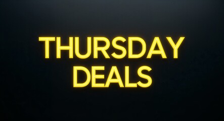 Thursday deals word lettering with yellow glow on plain black dark background
