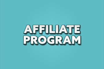 Affiliate Program. A Illustration with white text isolated on light green background.