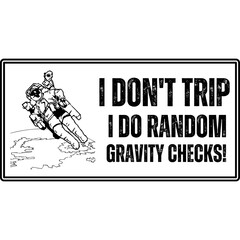 I dont trip i do ranadom gravity check tshirt