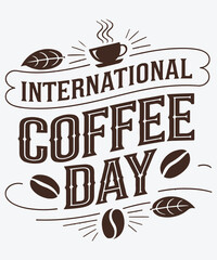 International Coffee Day Typography Design with Coffee Beans and Mug. Vector Template for T-shirt, Banner, Greeting Card, and Poster with Background. Vector illustration.
