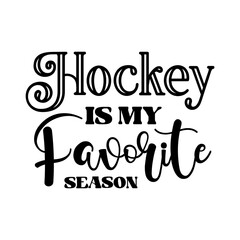 Hockey Is My Favorite Season SVG